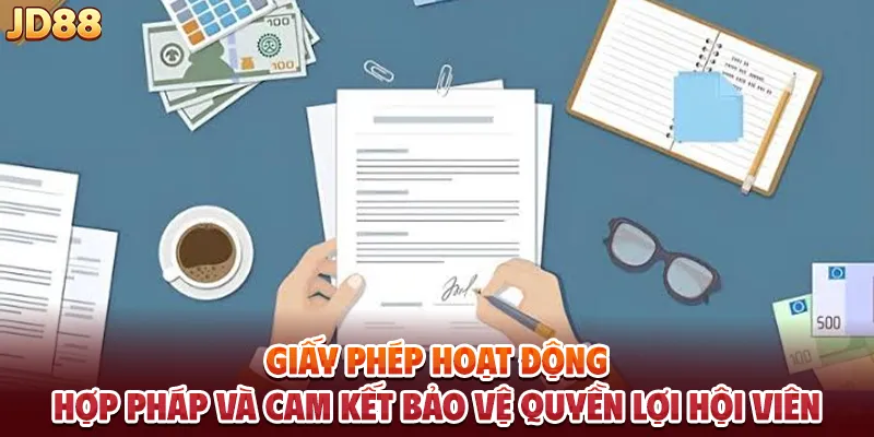 Giấy phép hoạt động hợp pháp và cam kết bảo vệ quyền lợi hội viên.